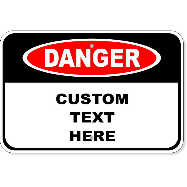 Custom Danger Aluminum Sign | 12" x 18" Custom Danger Aluminum Sign | 12" x 18"