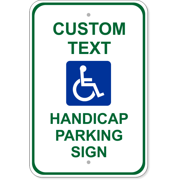 Custom Text Handicap Parking Sign | 18" x 12" Custom Text Handicap Parking Sign | 18" x 12"