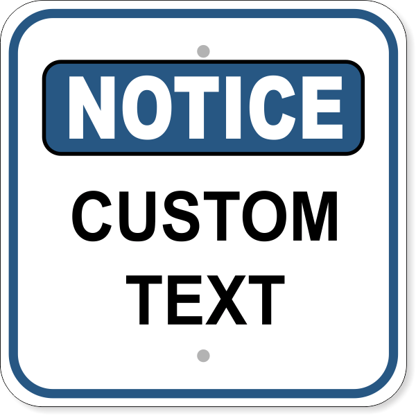 Custom Aluminum Notice Sign Custom Aluminum Notice Sign