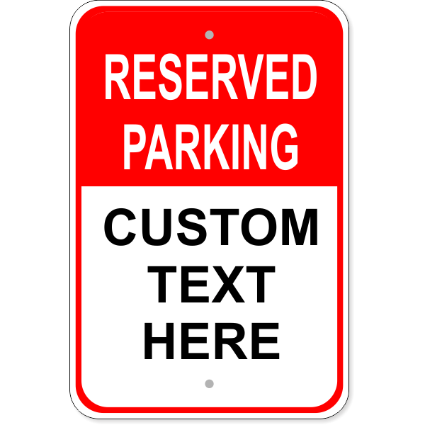 Custom Reserved Parking Aluminum Sign 18 X 12 Custom Signs