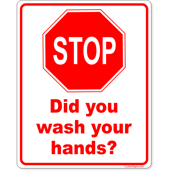 Stop Did You Wash Your Hands Full Color Sign 10 X 8 Customsigns Com