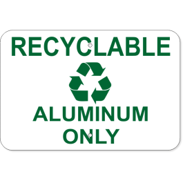 Recyclable Aluminum Only Sign | 12