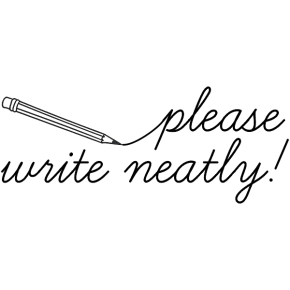 Please Write Neatly Teacher Stamp