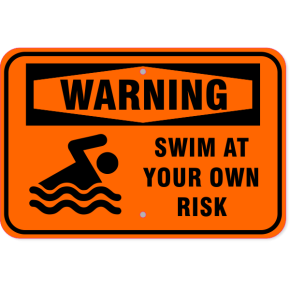 Warning Swim At Your Own Risk Aluminum Sign | 12