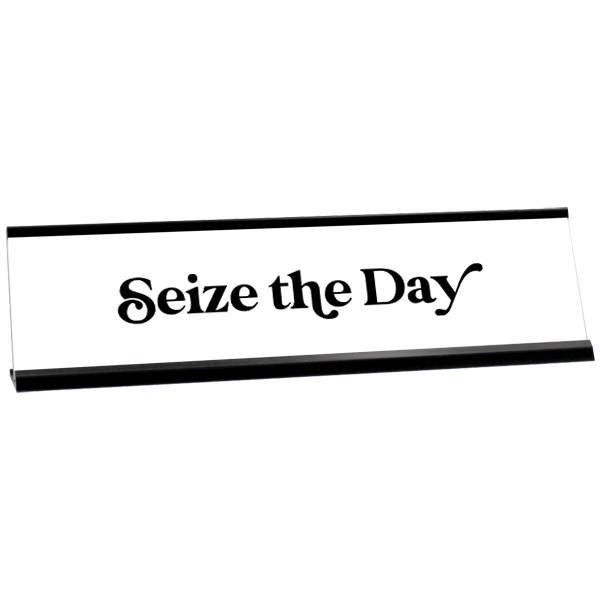 Seize The Day Motivational Desk Plate - HC Brands