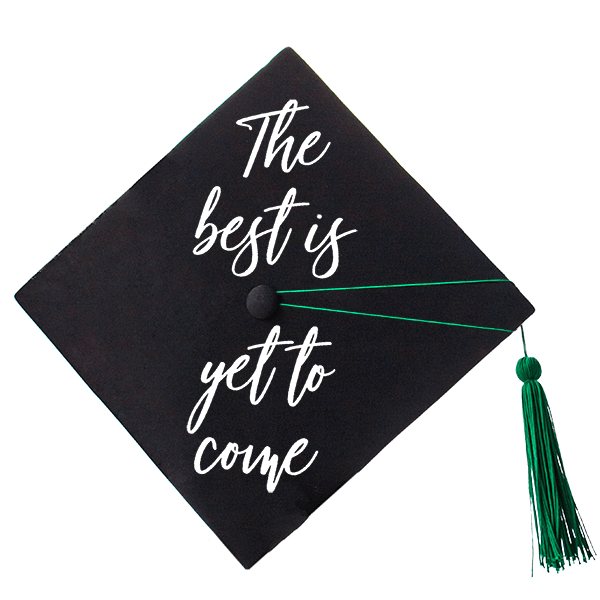 Best Is Yet To Come Graduation Cap Decal 904 Custom Best Is Yet To Come Graduation Cap Decal 904 Custom