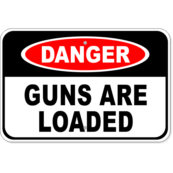 Danger Guns Are Loaded Aluminum Sign | 12" x 18"