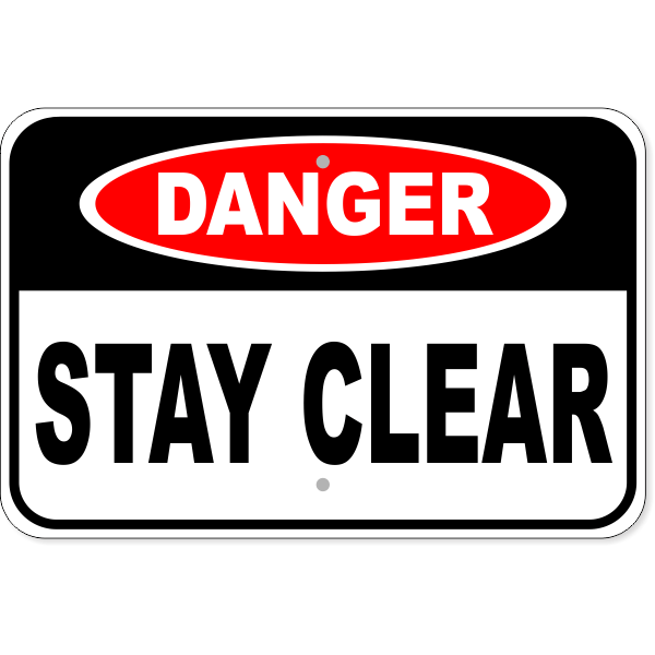 Danger Stay Clear 12" x 18" Aluminum Sign
