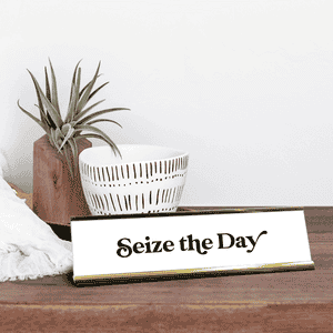 Seize The Day Motivational Desk Plate Lifestyle