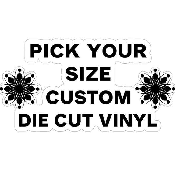 Pick Your Size Custom Horizontal Die Cut Vinyl