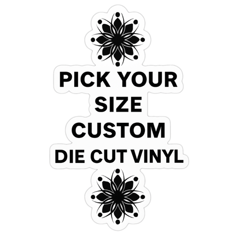 Custom Die Cut Vinyl Decal | Vertical Pick Your Size