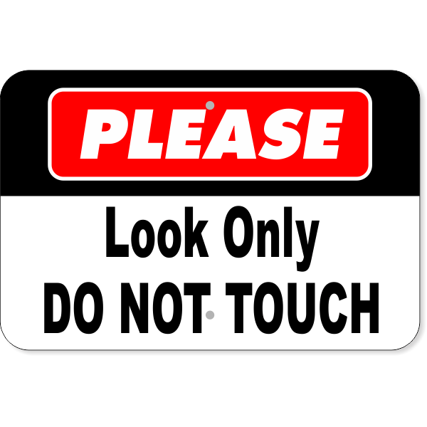 Horizontal Look Only Do Not Touch Aluminum Sign | 12