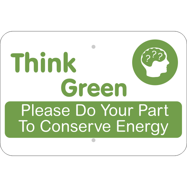 Horizontal Think Green Conserve Energy Sign