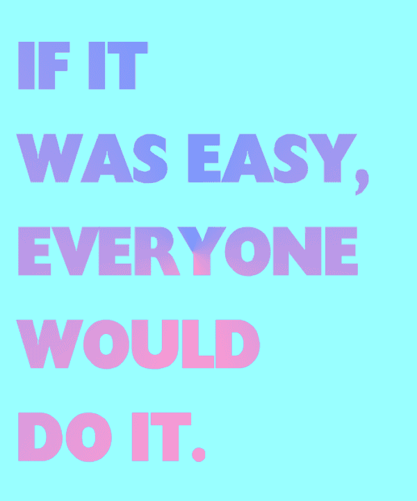 If It Was Easy Everyone Would Do It Poster Sign
