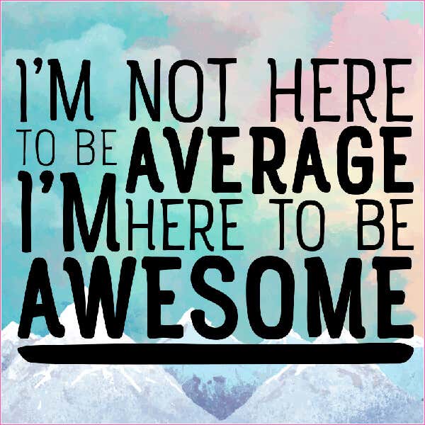I'm Here to Be Awesome Sign