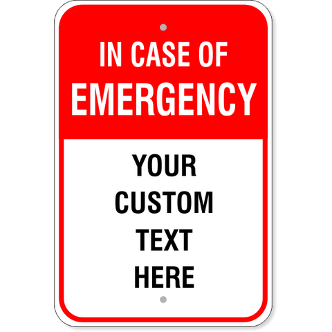 In Case of Emergency Custom Aluminum Sign - 18" x 12"