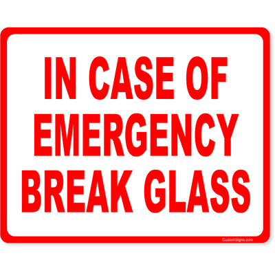 In Case Of Fire Break Full Color Sign| 8" x 10"