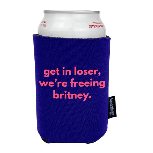 Koozie® Get in Loser We're Freeing Britney Drink Cooler