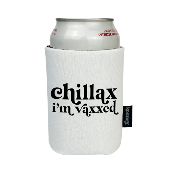 Koozie® Chillax I'm Vaxxed Drink Cooler