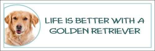 Life is Better with a Golden Retriever