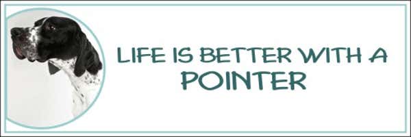 Life is Better with a Pointer Decal