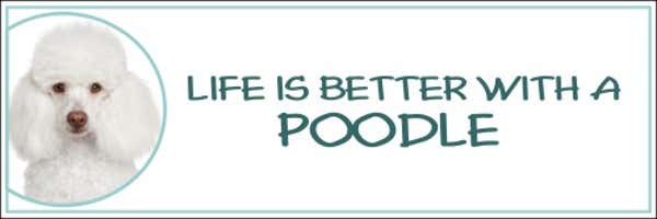Life is Better with a Poodle Decal