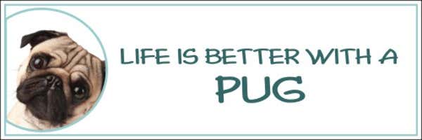 Life is Better with a Pug Decal