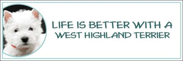 Life is Better with a West Highland Terrier Decal