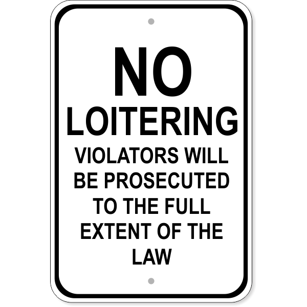 No Loitering Violators 18" x 12" Aluminum Sign