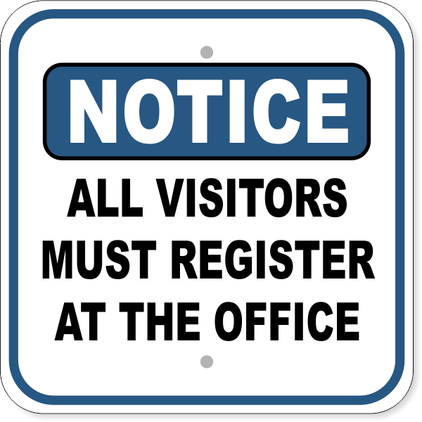 Notice All Visitors Must Register At the Office 12" x 12" Aluminum Sign