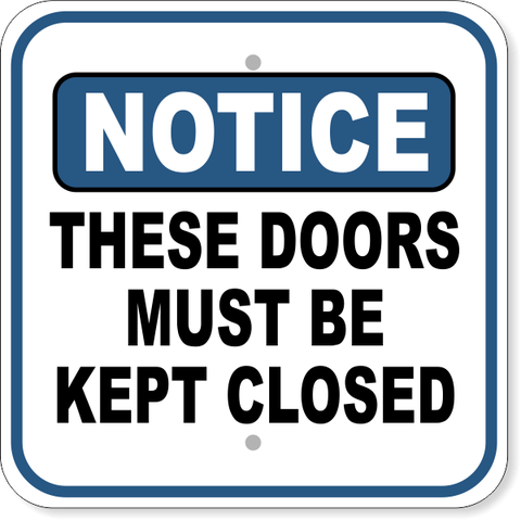 Notice Door Must Be Closed 12" x 12" Aluminum Sign