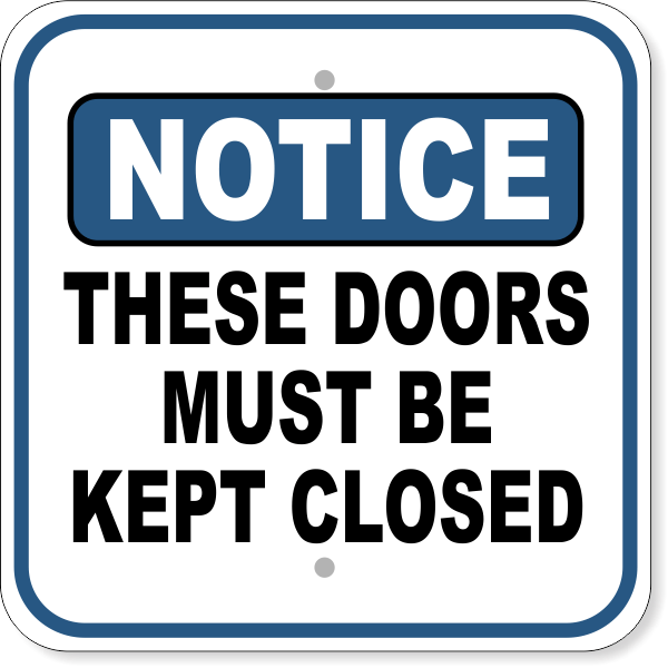 Notice Door Must Be Closed 12" x 12" Aluminum Sign