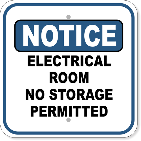 Notice Electrical Room No Storage Permitted 12" x 12" Aluminum Sign 