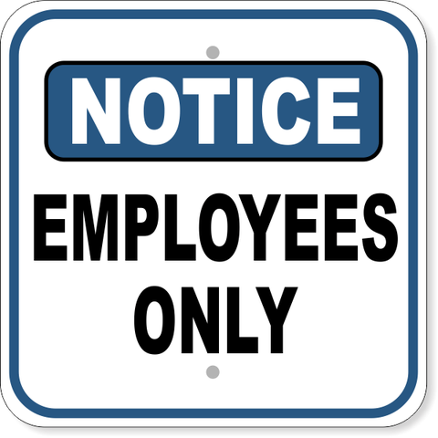 Notice Employees Only 12" x 12" Aluminum Sign 