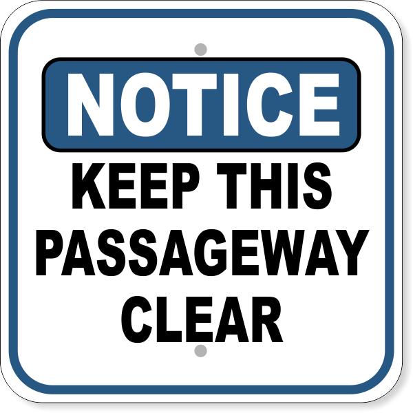 Notice Keep Passageway Clear Aluminum Sign | 12