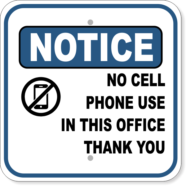 Notice No Cell Phone Use In This Office 12" x 12" Aluminum Sign