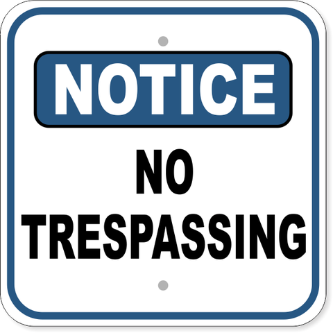 Notice Sign - NO TRESPASSING