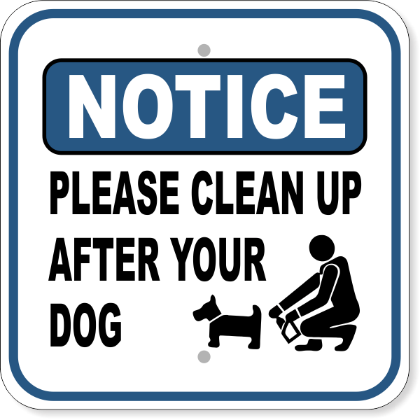 Notice Please Clean Up After Dog 12" x 12" Aluminum Sign