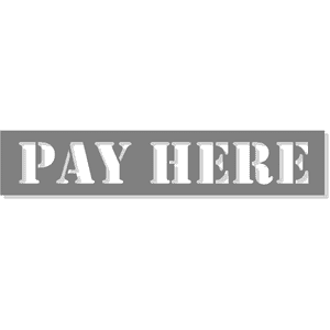PAY HERE Mylar Stencil - 2" x 10"