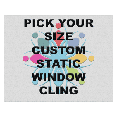 Pick Your Size Custom Clear Window Cling