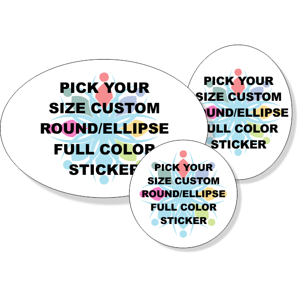 Pick Your Size Custom Round/Ellipse Full Color Sticker Pick Your Size Custom Round/Ellipse Full Color Sticker