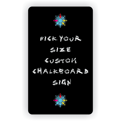 Pick Your Size Custom Chalkboard Sign