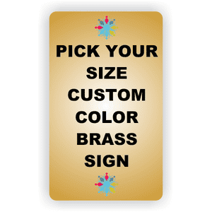 Pick Your Size Custom Vertical Full Color Brass Sign