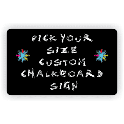 Pick Your Size Custom Chalkboard Sign