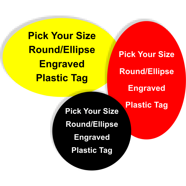 Pick Your Size Round or Oval Engraved Plastic Tag