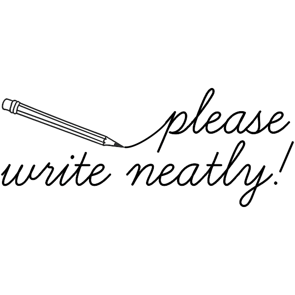 Please Write Neatly Teacher Stamp