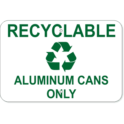 Recyclable Aluminum Cans Only Aluminum Sign | 12" x 18"