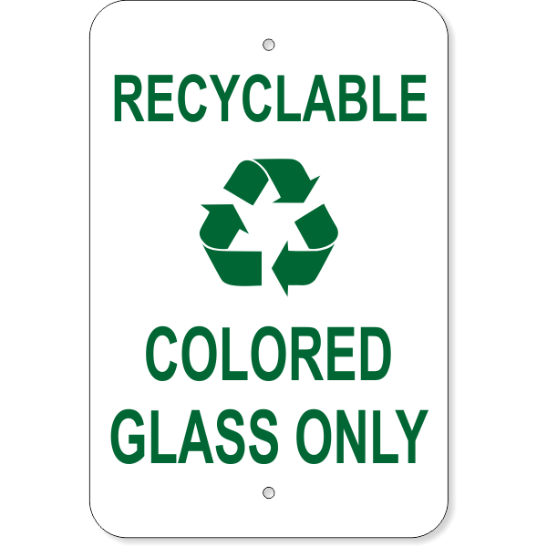 Recyclable Colored Glass Only Aluminum Sign | 18
