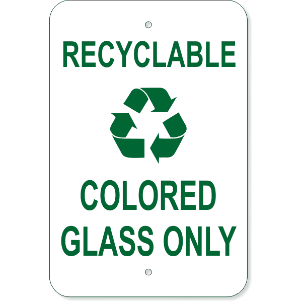 Recyclable Colored Glass Only Aluminum Sign | 18" x 12"