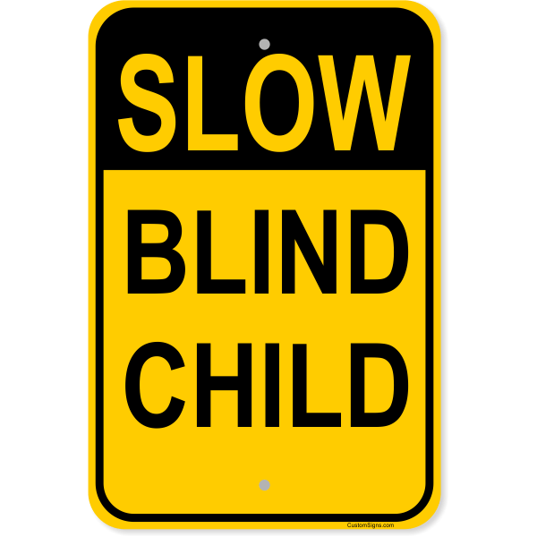 Slow Blind Child 18" x 12" Aluminum Sign